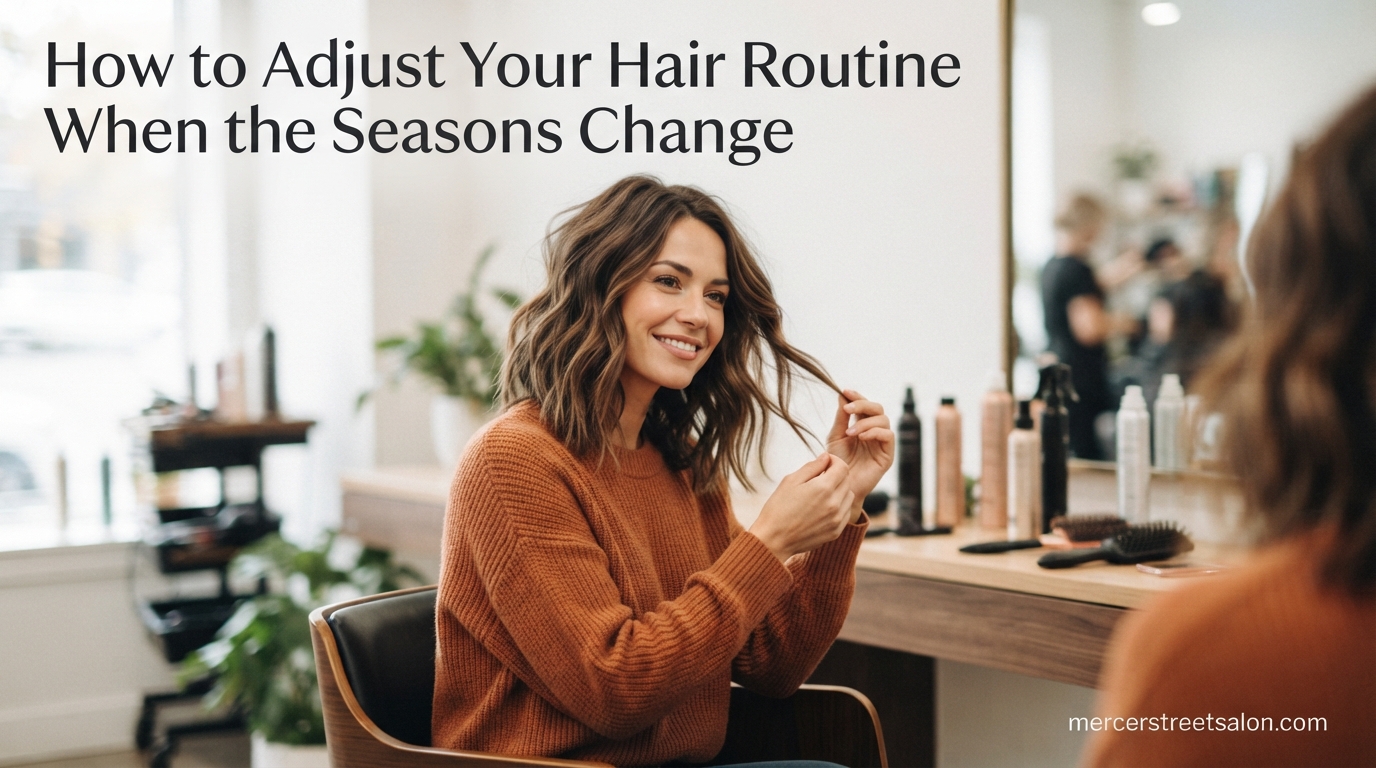 How to Adjust Your Hair Routine When the Seasons Change
