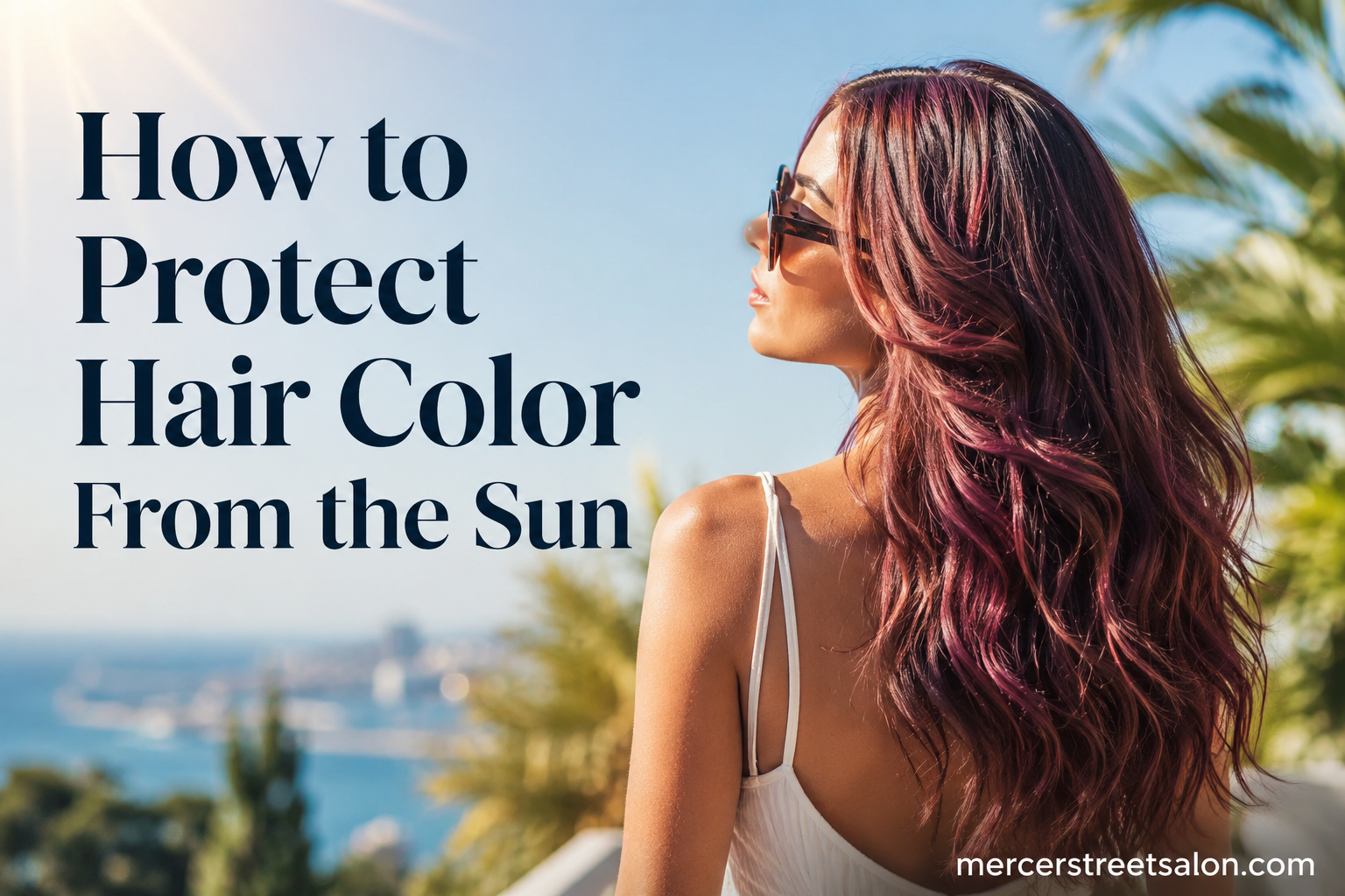 How to Protect Hair Color From the Sun