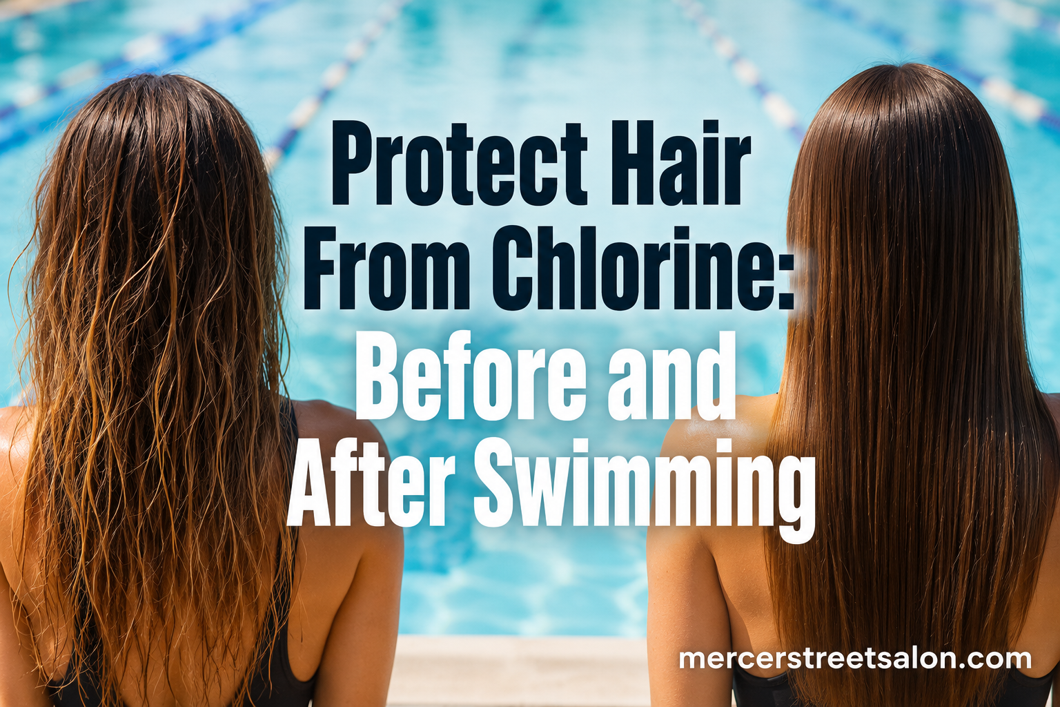 Protect Hair From Chlorine Before and After Swimming