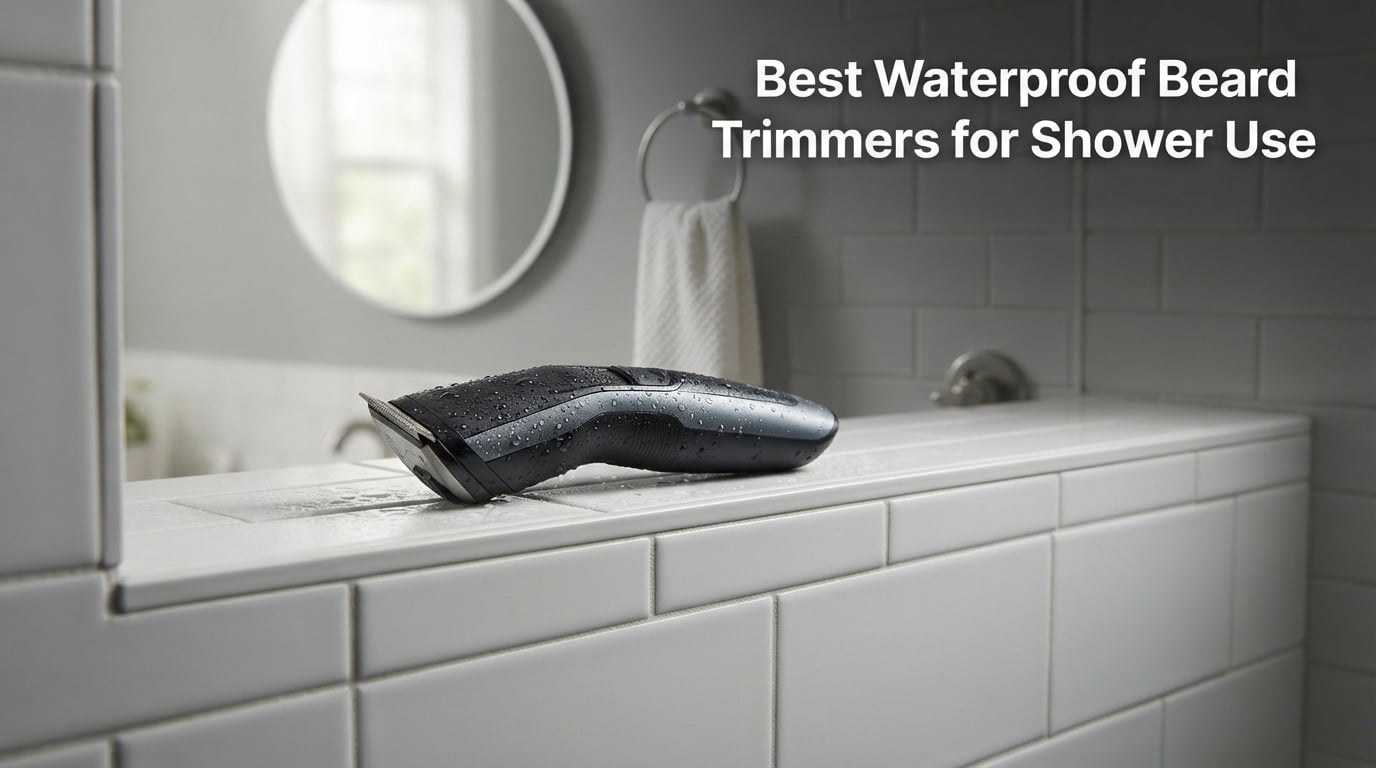Best Waterproof Beard Trimmers for Shower Use