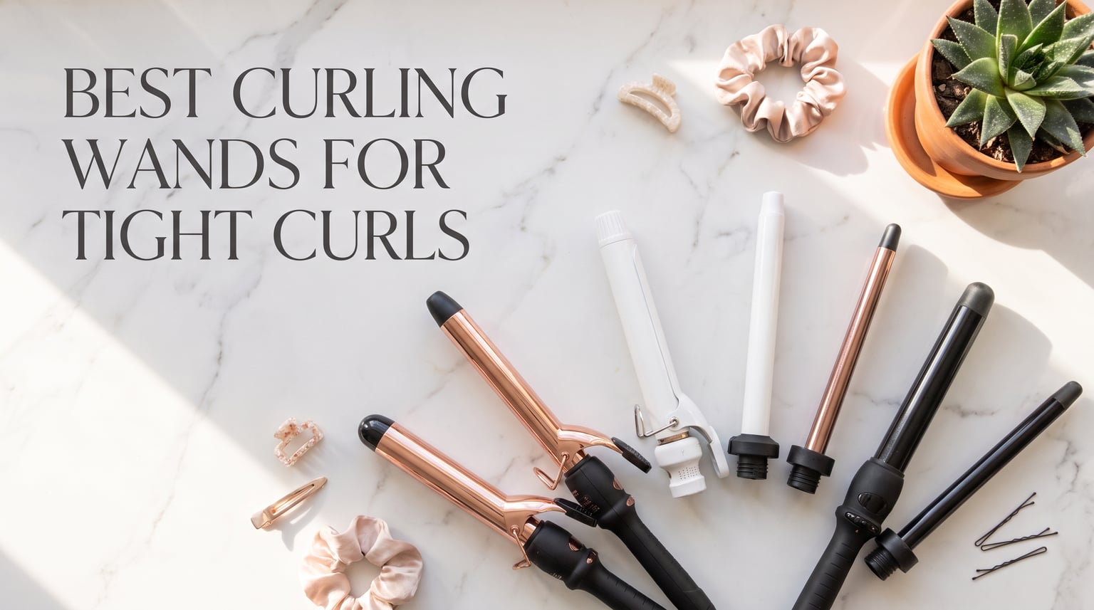 Best Curling Wands for Tight Curls