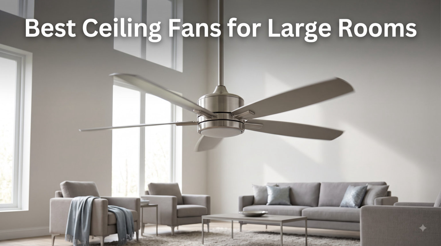 Best Ceiling Fans for Large Rooms
