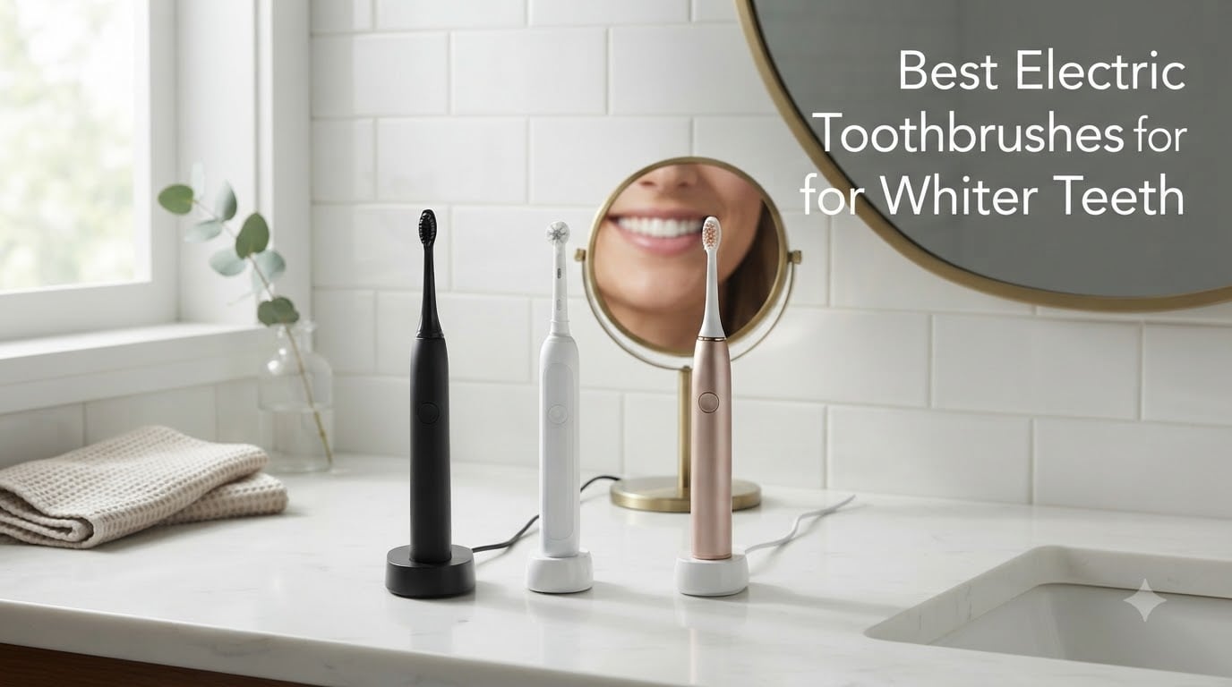 Best Electric Toothbrushes for Whiter Teeth