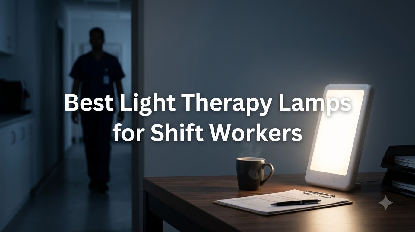 Best Light Therapy Lamps for Shift Workers