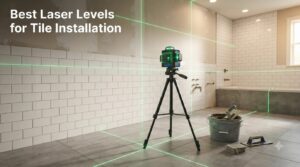Best Laser Levels for Tile Installation