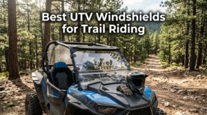 Best UTV Windshields for Trail Riding