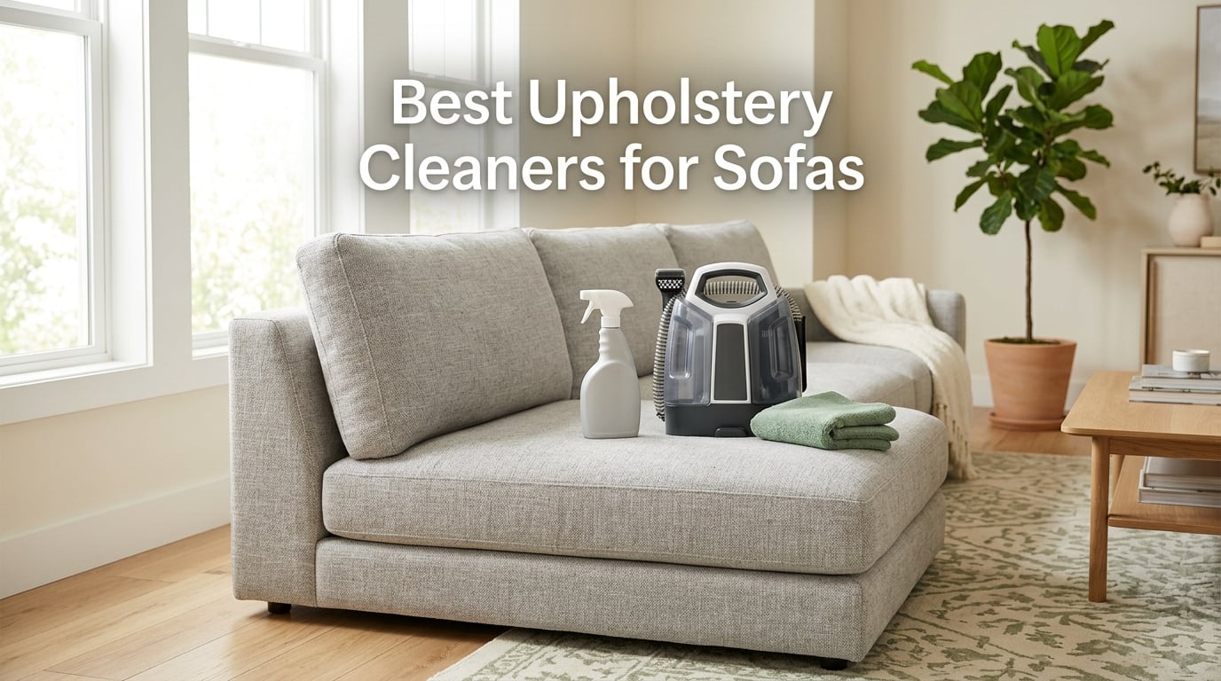 Best Upholstery Cleaners for Sofas