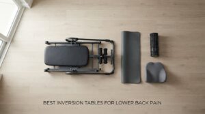 Best inversion tables for lower back pain
