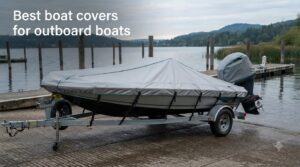 Best boat covers for outboard boats