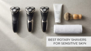 best rotary shavers for sensitive skin